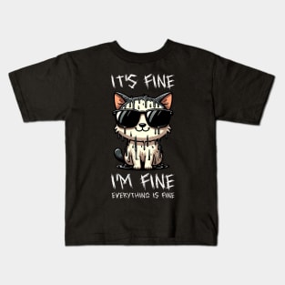 It's Fine, I'm Fine, Everything is Fine - Dark Funny Cat Kids T-Shirt